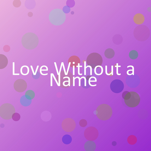 Love Without a Name