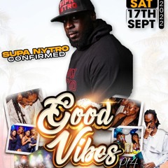 SUPA NYTRO LIVE AUDIO/SET @ GOOD VIBES 4 17-9-22 - DEDICATED TO KOBI (REST IN PEACE KOBI)