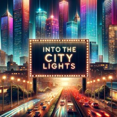 Into The City Lights