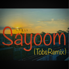 Sayoom(TobsRemix)