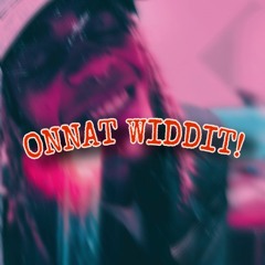 Patient - Onnat Widdit!