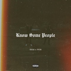 Know Some People