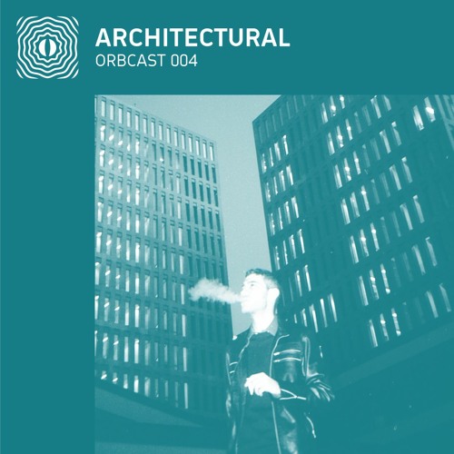 Orbcast 004 - Architectural