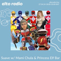 Suave w/ Mami Chula & Princess Elf Bar - 27.04.24