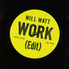 Masters at Work - Work (WILL WATT Edit) [FREE DOWNLOAD]