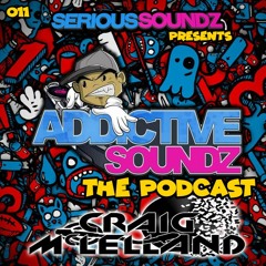 Addictive Soundz 011 - Serious Soundz & Craig Mclellend