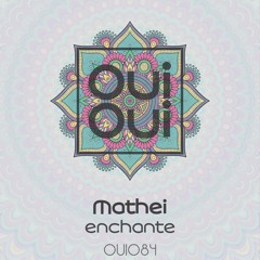 OUI084 | Mathei - Enchante (Original Mix)