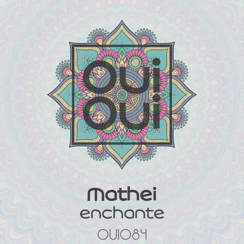 OUI084 | Mathei - Enchante (Original Mix)