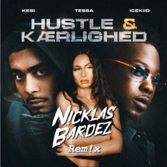 Tessa - Hustle Og Kærlighed (Nicklas Bardez Remix)
