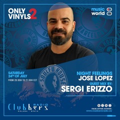 ● 24-07-2021 ☆ Guest Mix By Sergi Erizzo / Clubbers Radio & Night Feelings Only Vinyls Part. II /