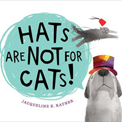 free KINDLE 📭 Hats Are Not for Cats! Board Book by  Jacqueline K. Rayner &  Jacqueli
