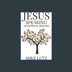 [READ EBOOK]$$ 📖 Jesus Speaking Devotional Prayers READ PDF EBOOK