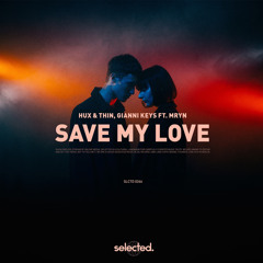 Save My Love (feat. MRYN) (Extended Mix) [selected.]