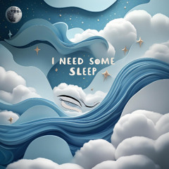 I need some sleep