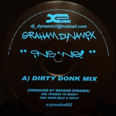 Graham Dynamix - Insane (Dirty Donk Mix)