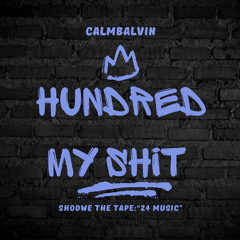 CalmBalvin - Hundred My Shit