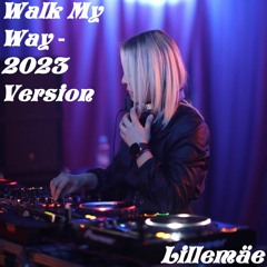 Walk My Way - 2023 Version