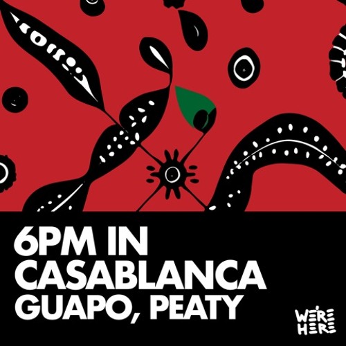 Peaty, Guapo - 6Pm In Casablanca (Original Mix) [WE'RE HERE]