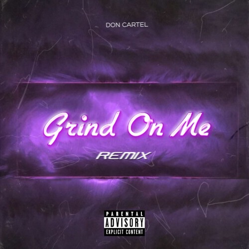 Grind On Me - Don Cartel (Remix)