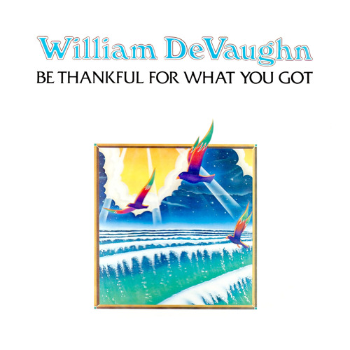 Stream Be Thankful for What You Got (Pt. 1 & Pt. 2) by William 