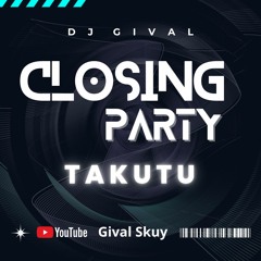 Mixtape Closing Party Takutu 2024 DJ GIVAL
