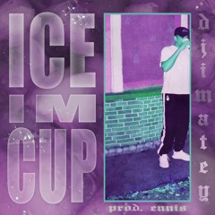 Ice Im Cup (prod. by ennis)