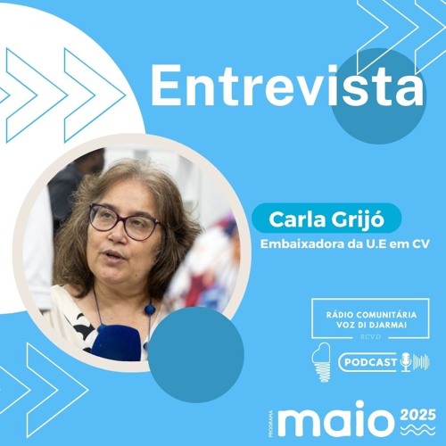 Entrevista com Carla Grijó, Embaixadora da UE em Cabo Verde.