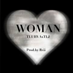 Woman ft. TLJ