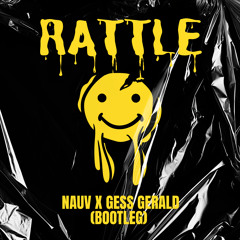 Rattle (Nauv & Gess Gerald Bootleg)