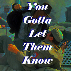 You Gotta Let Them Know - Instrumental Mix