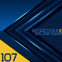 Regressive Podcast - Mixed by Eddie Leopard / Episode 107