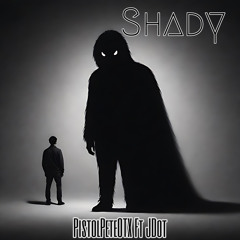 Shady Ft jdot