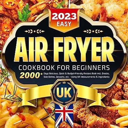 Ninja Air Fryer Cookbook UK: 2000 Days of Delicious, Quick & Easy