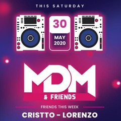 MDM & Friends - Cristto Live Set (05/30/2020)