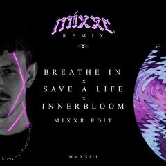 Innerbloom X How To Save A Life X Breathe In (MIXXR Bigroom Techno Edit)