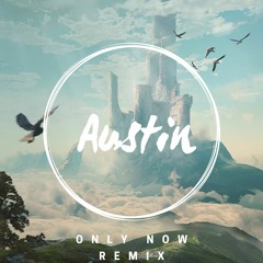 Seven Lions - Only Now (Austin Remix)