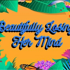 Orion - Beautifully Losing Her Mind