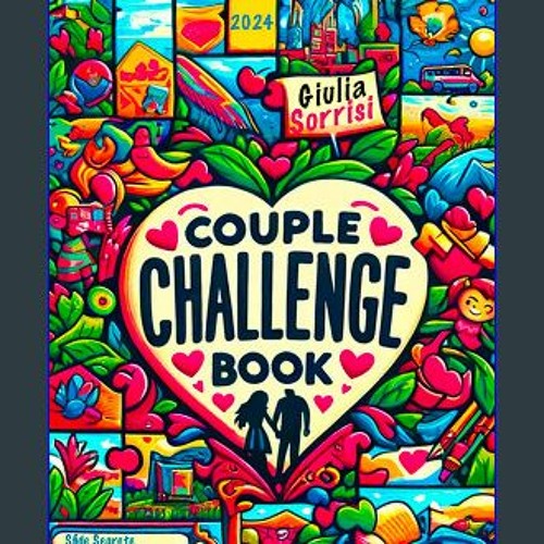 Stream (DOWNLOAD PDF)$$ ⚡ Couple Challenge Book Italiano: Sfide di Coppia  per sfuggire dalla routine quot by Balaba.