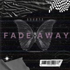 ****FADE AWAY****🦋💀 (Prod.52blu)