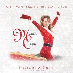 Mariah Carey - All I Want for Christmas Is You (PROGREZ Edit)*Filtered*