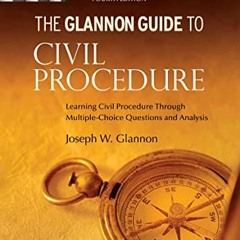 READ [EPUB KINDLE PDF EBOOK] Glannon Guide to Civil Procedure: Learning Civil Procedu