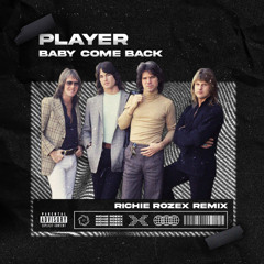 Player - Baby Come Back (RICHIE ROZEX Remix)