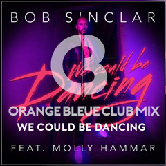 Bob Sinclar - We Could Be Dancing (Orange Bleue Club Mix)