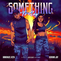 Immanuel Keen & Karima Jay - Something to Say