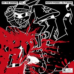 BY THE SWORD 3 (DJ T-MANE X NORTH POSSE) VINYLS AVAILABLE IN BIO