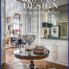 {ebook} ⚡ Parisian by Design: Interiors by David Jimenez     Hardcover – October 18, 2022 [EBOOK]