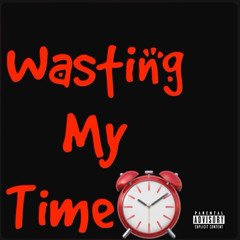 Wasting My Time (Remastered)