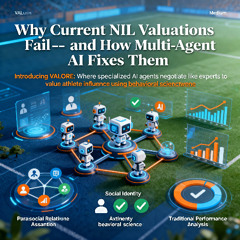 Why Current NIL Valuations Fail — and How Multi-Agent AI Fixes Them