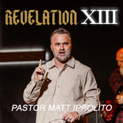 Revelation 13 - Pastor Matt Ippolito | Hope City Church
