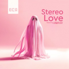 Stereo Love Ft Lunarfluxx